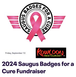 Saugus Badges for a Cure, Annual Fundraiser for Cancer research and treatment. Event night at Kowloon, Friday September 13, 2024 from 6-10pm. Fun for family and friends.